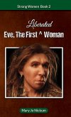 Eve, the First (Liberated) Woman (Strong Women, #2) (eBook, ePUB)
