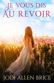 Je vous dis au revoir (eBook, ePUB) Je vous dis au revoir (eBook, ePUB)