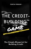 The Credit-Building Game: The Simple Blueprint for Building Credit (eBook, ePUB)