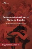 Desigualdade de Gênero no Mundo do Trabalho (eBook, ePUB)