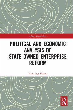 Political and Economic Analysis of State-Owned Enterprise Reform (eBook, ePUB) - Zhang, Huiming