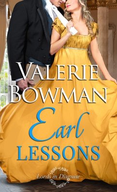 Earl Lessons (Lords in Disguise, #5) (eBook, ePUB) - Bowman, Valerie Earl Lessons (Lords in Disguise, #5) (eBook, ePUB) - Bowman, Valerie