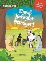 Eyvah Horozlar Ötmüyor - Pat, Gamze