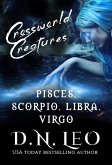 Crossworld Creatures: Pisces - Scorpio - Libra - Virgo (The Multiverse Collection Complete Series Boxed-sets, #11) (eBook, ePUB)