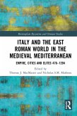 Italy and the East Roman World in the Medieval Mediterranean (eBook, ePUB)
