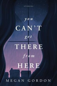 You Can't Get There From Here (eBook, ePUB) - Gordon, Megan