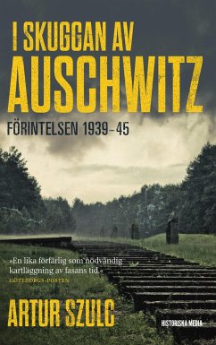I skuggan av Auschwitz : förintelsen 1939-45 - Szulc, Artur