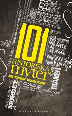 101 historiska myter - Persson, Åke; Oldrup, Thomas