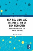 New Religions and the Mediation of Non-Monogamy (eBook, ePUB)