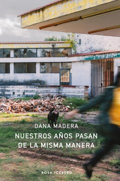 Nuestros años pasan de la misma manera (eBook, ePUB) - Madera, Dana