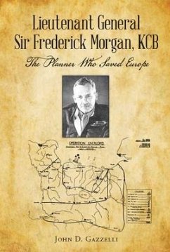 Cover Lieutenant General Sir Frederick Morgan, KCB The Planner Who Saved Europe (eBook, ePUB)