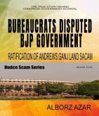 Bureaucrats Disputed Bjp Government Ratification of Andrews Ganj Land Scam (eBook, ePUB)