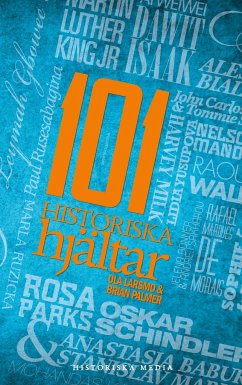 101 historiska hjältar - Larsmo, Ola; Palmer, Brian