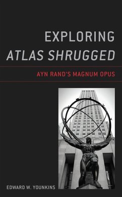 Exploring Atlas Shrugged (eBook, ePUB) - Younkins, Edward W.