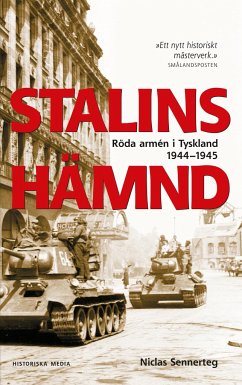 Stalins hämnd : Röda armén i Tyskland 1944-1945 - Sennerteg, Niclas