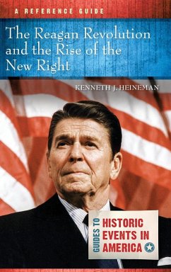 The Reagan Revolution and the Rise of the New Right - Heineman, Kenneth J.