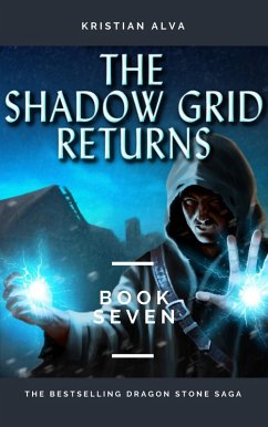 The Shadow Grid Returns (DRAGON STONE SAGA, #7) (eBook, ePUB) - Alva, Kristian