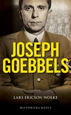 Joseph Goebbels : en biografi - Ericson Wolke, Lars