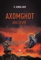 Axomghot - Ara Devir - Gunda Akay, H.