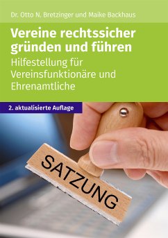 Vereine rechtssicher gründen und führen (eBook, ePUB) - Bretzinger, Otto N.; Backhaus, Maike