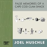 False Memories of a Cape Cod Clam Shack (eBook, ePUB) False Memories of a Cape Cod Clam Shack (eBook, ePUB)