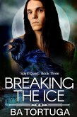 Breaking the Ice (Spirit Quest, #3) (eBook, ePUB)
