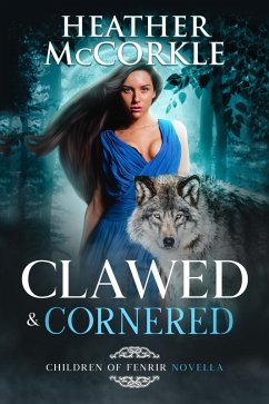 Clawed & Cornered (Children of Fenrir) (eBook, ePUB) - Mccorkle, Heather