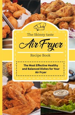 The Skinny-taste Air Fryer Recipe Book: The Most Effective Healthy and Balanced Dishes for Your Air Fryer (eBook, ePUB) - Mayers, Jenny