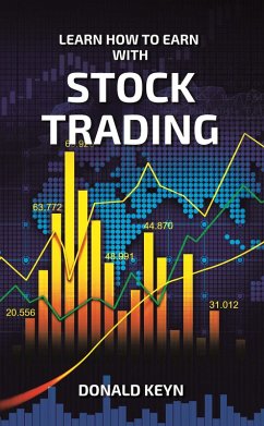 Learn How to Earn with Stock Trading (eBook, ePUB) - Keyn, Donald