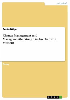 Change Management und Managementberatung. Das brechen von Mustern (eBook, PDF) - Nilgen, Fabio