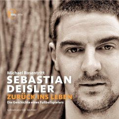 Sebastian Deisler: Zurück ins Leben - Die Geschichte eines Fußballspielers (MP3-Download) - Rosentritt, Michael