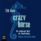 Crazy Horse. Die schillernde Welt der Seepferdchen (MP3-Download)