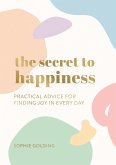 The Secret to Happiness (eBook, ePUB) The Secret to Happiness (eBook, ePUB)