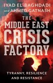 The Middle East Crisis Factory (eBook, ePUB)