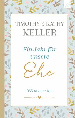 Ein Jahr für unsere Ehe (eBook, ePUB) - Keller, Timothy; Keller, Kathy