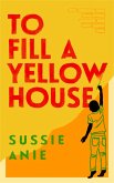 To Fill a Yellow House (eBook, ePUB)