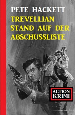 Trevellian stand auf der Abschussliste: Action Krimi (eBook, ePUB) - Hackett, Pete