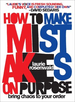 How to Make Mistakes On Purpose (eBook, ePUB) - Rosenwald, Laurie