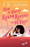 How to Marry Keanu Reeves in 90 Days (eBook, ePUB)