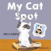 Ode to My Cat Spot (eBook, ePUB) Ode to My Cat Spot (eBook, ePUB)
