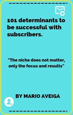 101 Determinants to be Successful With Subscribers & 