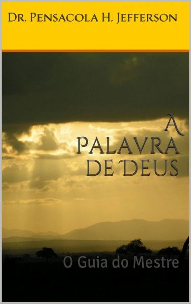 A Palavra de Deus. (eBook, ePUB) A Palavra de Deus. (eBook, ePUB)
