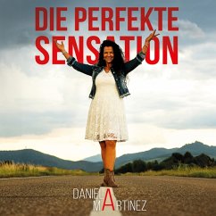 Die Perfekte Sensation - Martinez,Daniela