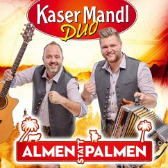 Almen Statt Palmen - Kasermandl Duo