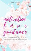 Motivation - Love - Guidance (eBook, ePUB)