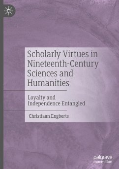 Scholarly Virtues in Nineteenth-Century Sciences and Humanities - Engberts, Christiaan