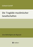 Die Tragödie muslimischer Gesellschaften