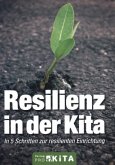 Resilienz in der Kita Resilienz in der Kita