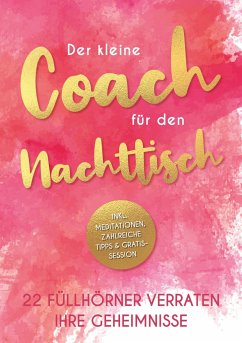 Der kleine Coach für den Nachttisch - Heimburger, Silvia;Stolpe, Kerstin;Schulte (Hrsg.), Saskia Savita