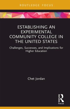 Establishing an Experimental Community College in the United States (eBook, ePUB) - Jordan, Chet